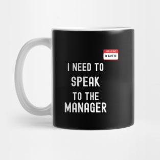 I Need To Speak To the Manager Mug